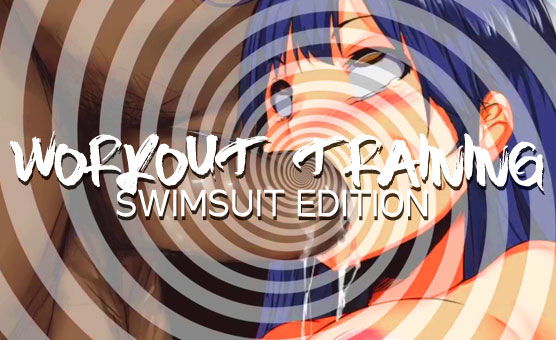 Workout Training - Swimsuit Edition