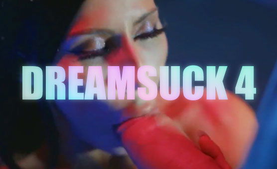 DreamSuck 4
