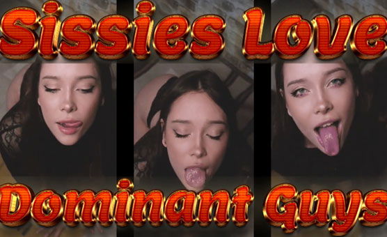 Sissies Love Dominant Guys