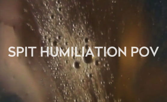 Spit Humiliation POV