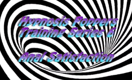 Hypnosis Poppers Training Series - 06 - Anal Satisfaction