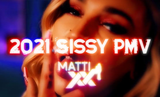 MattiXX's 2021 Sissy PMV