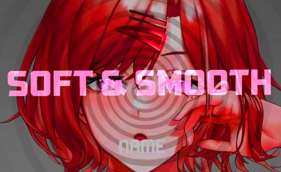 Soft & Smooth