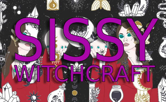 Sissy Witchcraft