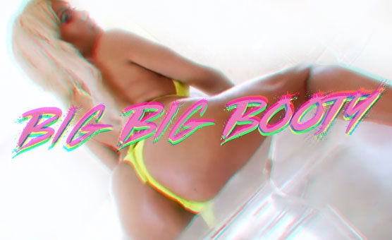 Big Big Booty