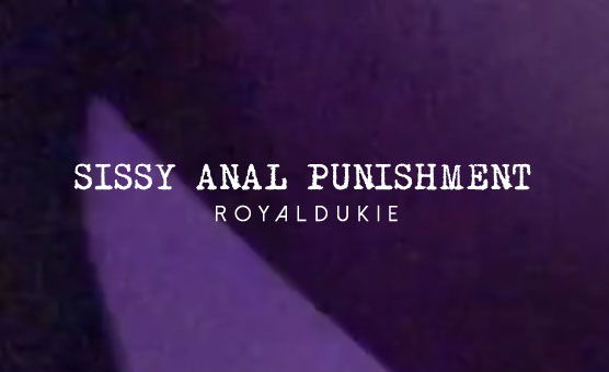 Sissy Anal Punishment