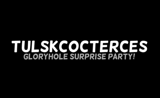 Gloryhole Surprise Party