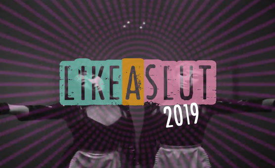 9 - Like A Slut - 2019
