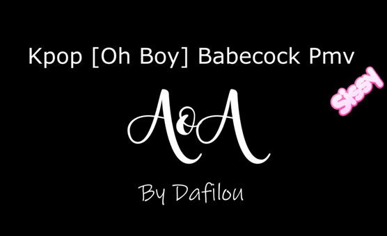 Kpop Oh Boy PMV - By Dafilou