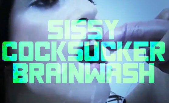 Sissy Cocksucker Brainwash