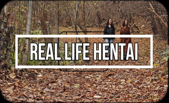 Real Life Hentai
