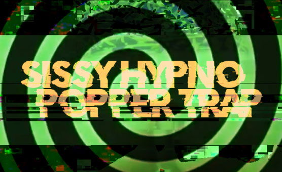 Sissy Hypno Popper Trap