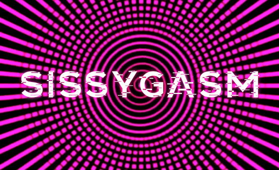 Sissygasm