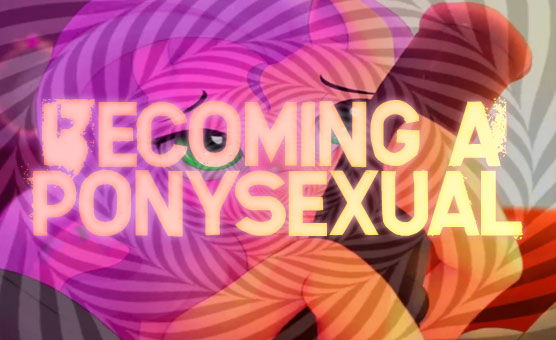 Becoming A Ponysexual - MLP Hypnosis