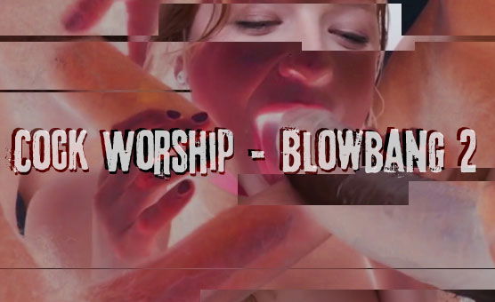 Cock Worship - Blowbang 2