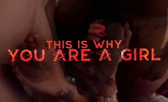 This Is Why You Are A Girl