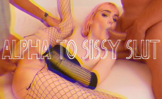 Alpha To Sissy Slut - Sissy Trainer