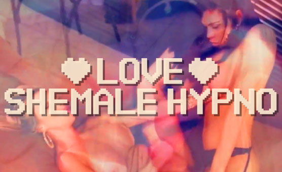 Love Shemale Hypno