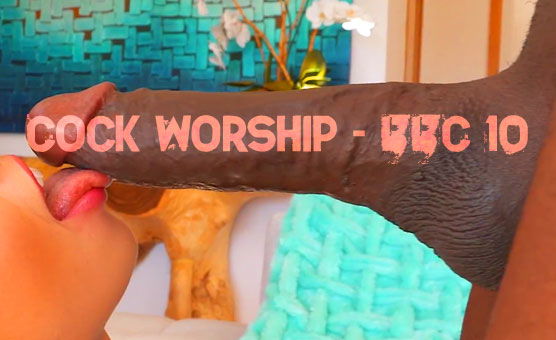 Cock Worship - BBC 10