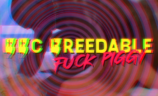 BBC Breedable Fuck Piggy