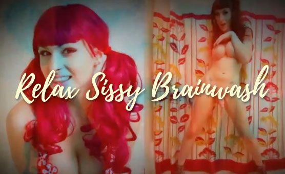 Relax Sissy Brainwash