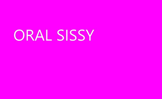 Oral Sissy