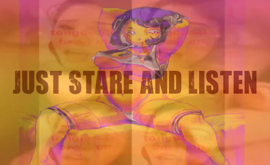 Just Stare And Listen