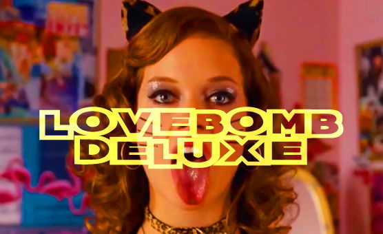 LoveBomb Deluxe