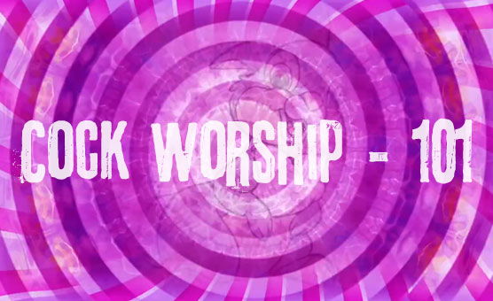 Cock Worship - 101