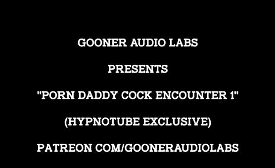 GoonerAudioLabs - Porn Daddy Cock Encounter 1