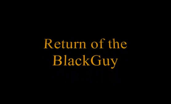 Return Of The Blackguy