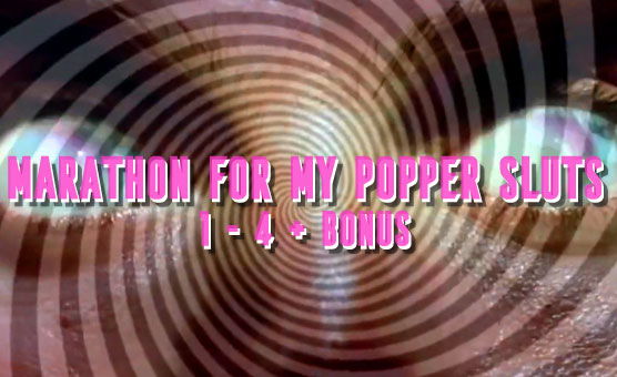 Marathon For My Popper Sluts 1 - 4 + Bonus