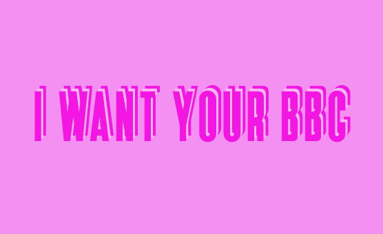 I Want Your BBC