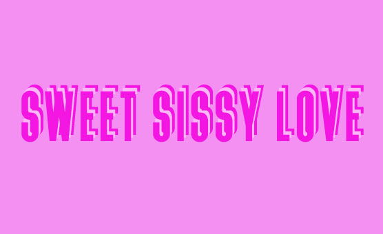 Sweet Sissy Love