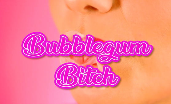 Bubblegum Bitch