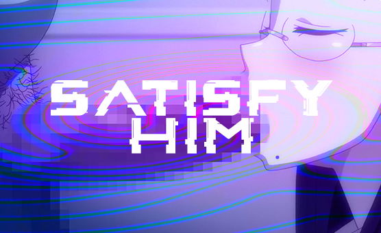 Satisfy Him