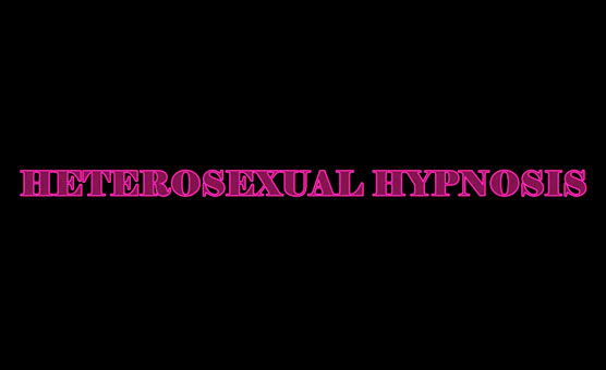 Heterosexual Hypnosis