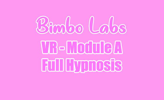 VR - Module A - Full Hypnosis