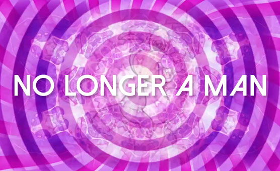 No Longer A Man