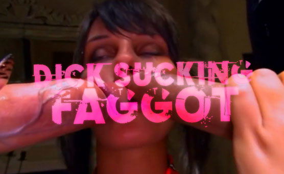Dick Sucking Faggot