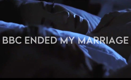 BBC Propaganda - BBC Ended My Marriage