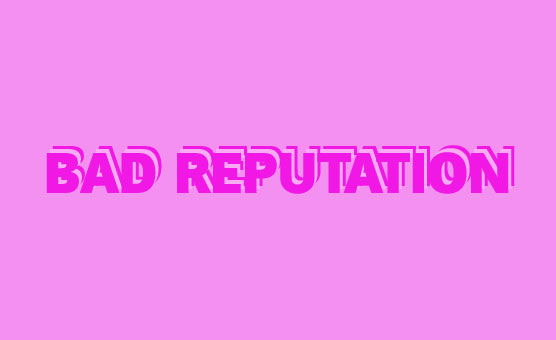 Bad Reputation