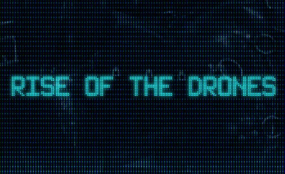 The Rise Of The Drones