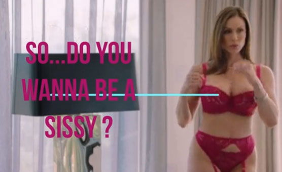So Do You Wanna Be A Sissy