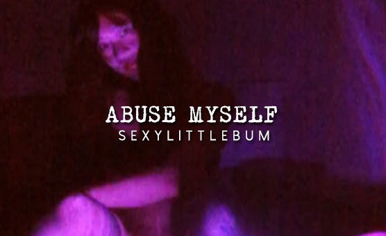 Abuse Myself