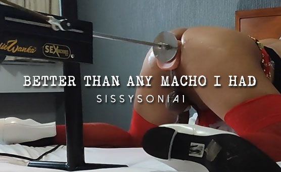 Better Than Any Macho I Had