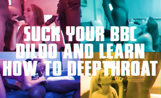Suck Your BBC Dildo And Learn How To Deepthroat