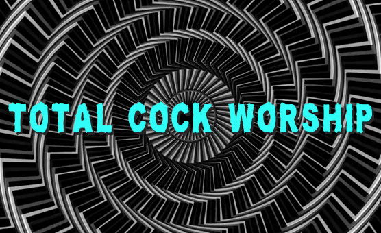 Total Cock Worship