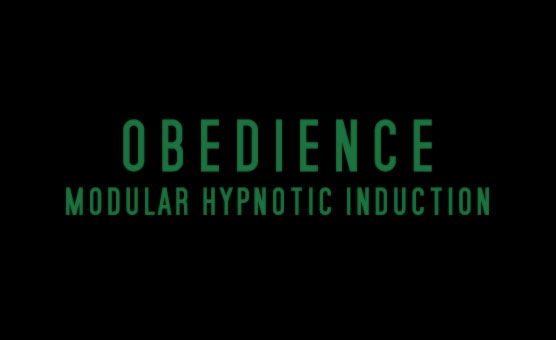 Obedience - Modular Hypnotic Induction