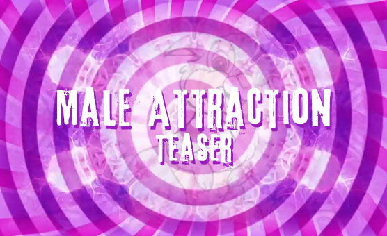 Male Attraction - Teaser